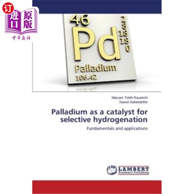 海外直订Palladium as a Catalyst for Selective Hydrogenation 钯作为选择性加氢催化剂