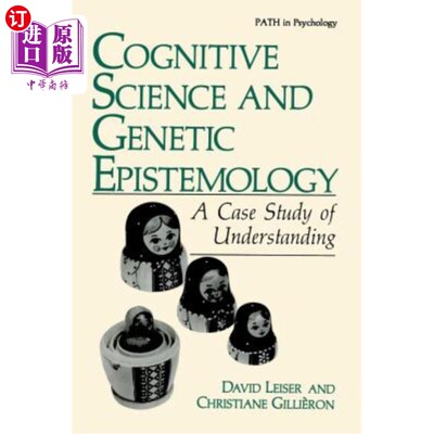 海外直订Cognitive Science and Genetic Epistemology: A Case Study of Understanding 认知科学与遗传认识论:理解的个案研