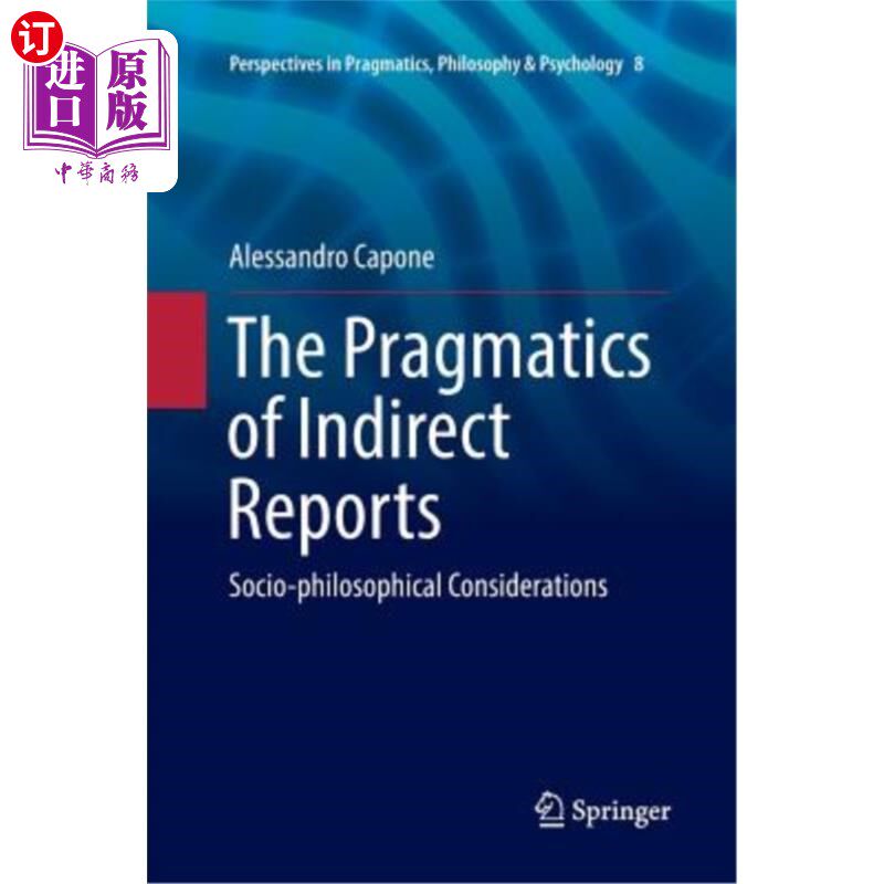 海外直订The Pragmatics of Indirect Reports: Socio-Philosophical Considerations 间接报告的语用学:社会哲学考量 - 实物图