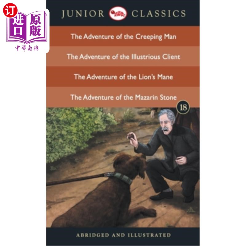 海外直订Junior Classic - Book 18 (The Adventure of the Creeping Man, The Adventure of th 少年经典-第18卷(爬行的人的