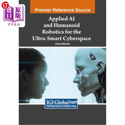 海外直订Applied AI and Humanoid Robotics for the Ultra-Smart Cyberspace 面向超智能空间的应用人工智能和类人机器