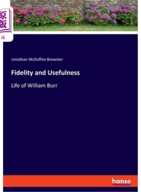海外直订Fidelity and Usefulness: Life of William Burr 忠诚和有用