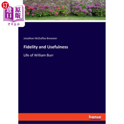 海外直订Fidelity and Usefulness: Life of William Burr 忠诚和有用