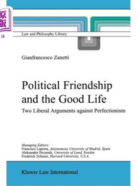 海外直订Political Friendship and the Good Life: Two Liberal Arguments Against Perfection 政治友谊与美好生活:反对完