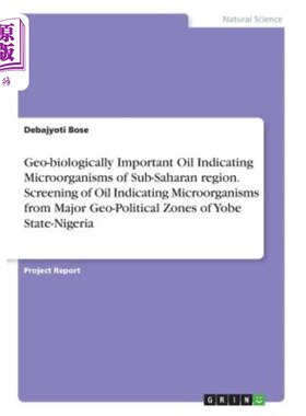 海外直订Geo-biologically Important Oil Indicating Microorganisms of Sub-Saharan region.  撒哈拉以南地区具有重要地质