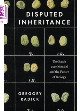 海外直订Disputed Inheritance: The Battle Over Mendel and the Future of Biology 有争议的继承:孟德尔之战和生物学的未