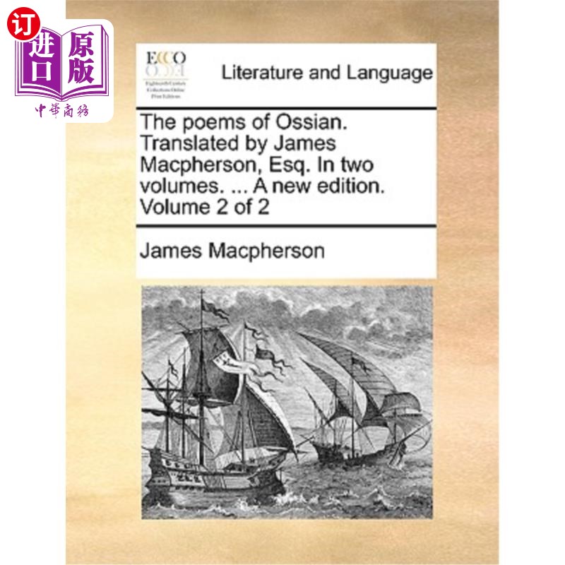 海外直订The Poems of Ossian. Translated by James MacPherson, Esq. in Two Volumes. ... a  奥西恩诗集。詹姆斯·麦克弗