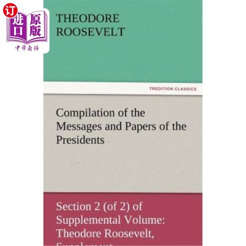 海外直订Compilation of the Messages and Papers of the Presidents Section 2 (of 2) of Sup 总统文告汇编补充卷第2节（