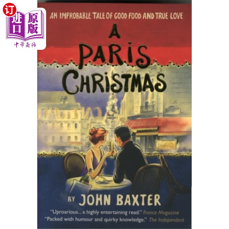 海外直订Paris Christmas: An Improbable Tale of Good Food... 巴黎圣诞节:美食与真爱的不可思议的故事