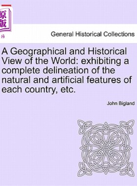 海外直订A Geographical and Historical View of the World: Exhibiting a Complete Delineati 世界的地理和历史观点:展示