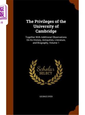 海外直订The Privileges of the University of Cambridge: Together with Additional Observat 剑桥大学的特权:连同对其历