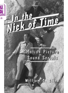 海外直订In the Nick of Time: Motion Picture Sound Serials 在关键时刻:电影和声音系列