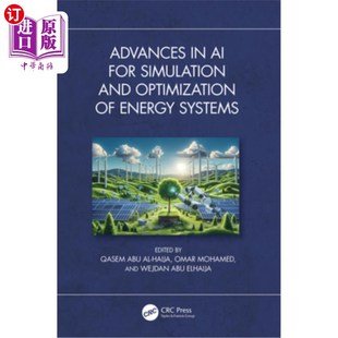 海外直订Advances in AI for Simulation and Optimization of Energy Systems 能源系统仿真与优化的人工智能研究进展