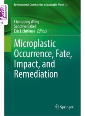 海外直订医药图书Microplastic Occurrence, Fate, Impact, and Remediation 微塑料的发生、命运、影响和补救