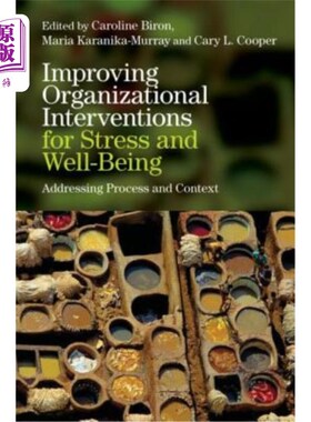 海外直订Improving Organizational Interventions for Stress and Well-Being: Addressing Pro 改善压力和幸福感的组织干预