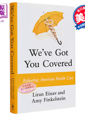预售 我们为你报道 重启美国医疗保健 Liran Einav英文原版 Weve Got You Covered: Rebooting American Health Care【中商原版】