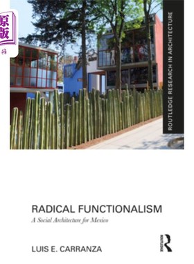 海外直订Radical Functionalism: A Social Architecture for Mexico 激进功能主义:墨西哥的社会建筑