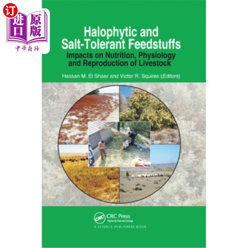 海外直订Halophytic and Salt-Tolerant Feedstuffs: Impacts on Nutrition, Physiology and Re 盐生和耐盐饲料:对家畜营养