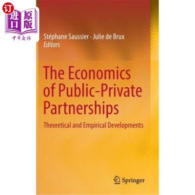 海外直订The Economics of Public-Private Partnerships: Theoretical and Empirical Developm 公私伙伴关系经济学：理论和