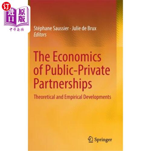 海外直订The Economics of Public-Private Partnerships: Theoretical and Empirical Developm 公私伙伴关系经济学：理论和