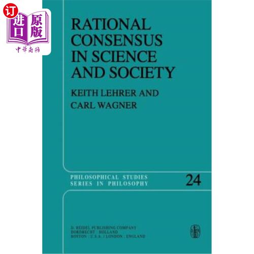 海外直订Rational Consensus in Science and Society: A Philosophical and Mathematical Stud 科学与社会中的理性共识:哲