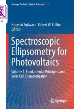 海外直订Spectroscopic Ellipsometry for Photovoltaics: Volume 1: Fundamental Principles a 光谱椭偏法用于光伏:卷1:基