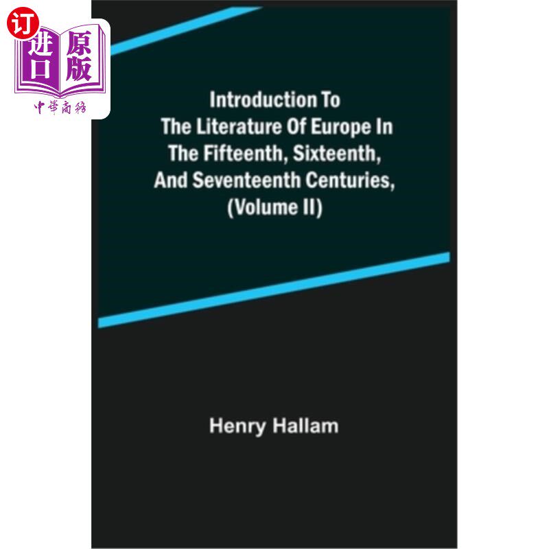 海外直订Introduction to the Literature of Europe in the Fifteenth, Sixteenth, and Sevent 第十五、十六、十七世纪欧洲