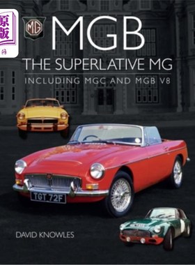 海外直订MGB - The Superlative MG: Including MGC and Cgb V8 MGB -顶级MG:包括MGC和Cgb V8
