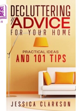 海外直订Decluttering Advice for your Home: Practical Ideas and 101 Tips 给你的家整理的建议:实用的想法和101个技巧