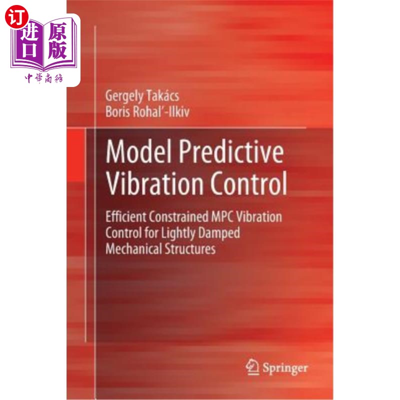 海外直订Model Predictive Vibration Control: Efficient Constrained MPC Vibration Control  模型预测振动控制:轻阻尼机
