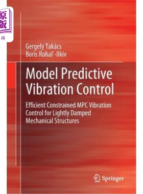 海外直订Model Predictive Vibration Control: Efficient Constrained MPC Vibration Control  模型预测振动控制:轻阻尼机