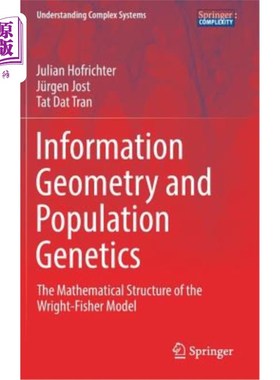 海外直订Information Geometry and Population Genetics: The Mathematical Structure of the  信息几何与群体遗传学:赖特-