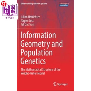 海外直订Information Geometry and Population Genetics: The Mathematical Structure of the  信息几何与群体遗传学:赖特-