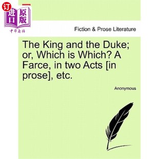 King Acts Etc. Which? Farce Two Which 哪个是哪 国王和公爵；或者 the and Duke; Prose 海外直订The