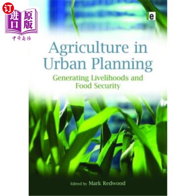 海外直订Agriculture in Urban Planning: Generating Livelihoods and Food Security 城市规划中的农业:创造生计和粮食安全