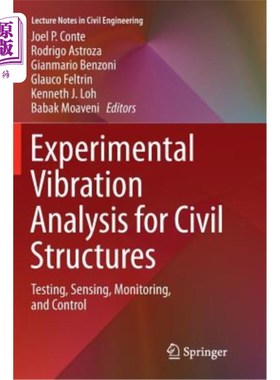 海外直订Experimental Vibration Analysis for Civil Structures: Testing, Sensing, Monitori 土木结构的实验振动分析：测