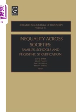 海外直订Inequality Across Societies: Families, Schools and Persisting Stratification 社会不平等：家庭、学校和持续的分层