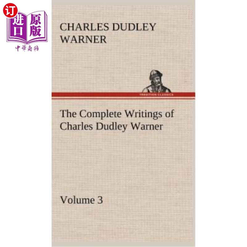 海外直订The Complete Writings of Charles Dudley Warner - Volume 3 查尔斯·达德利·华纳全集第3卷