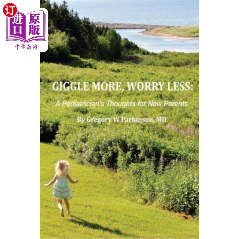 海外直订Giggle More, Worry Less: A Pediatrician's Thoughts for New Parents 多笑，少担心:儿科医生对初为父母的建议
