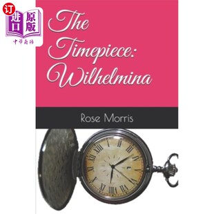 海外直订The Timepiece: Wilhelmina 威廉敏娜