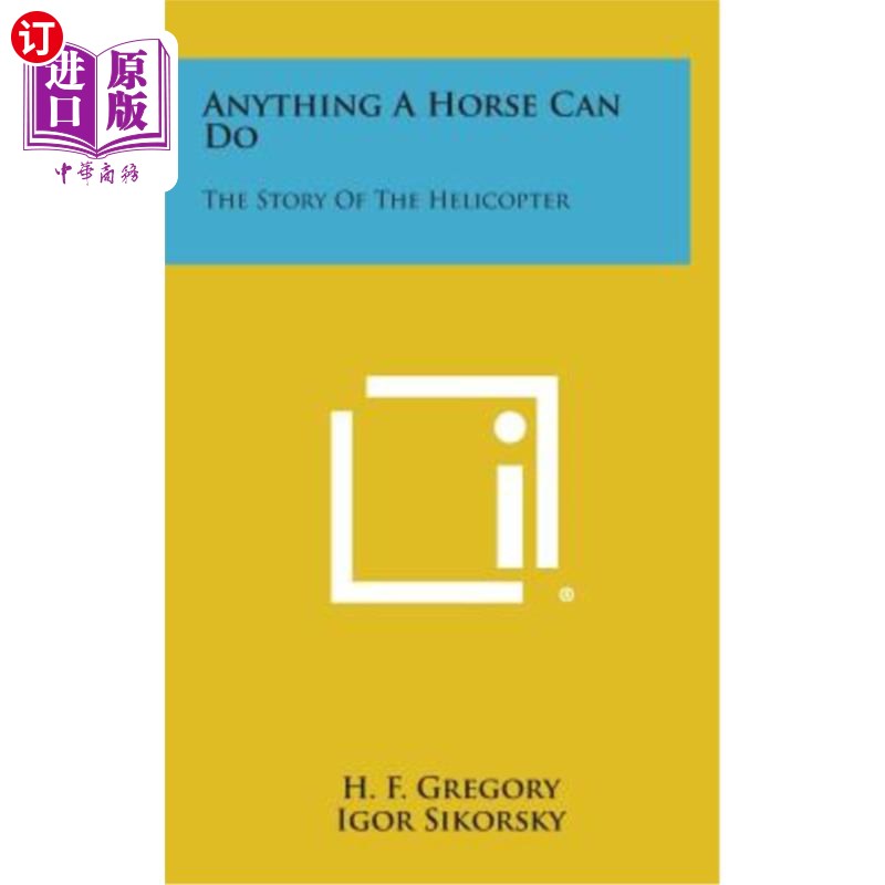 海外直订Anything a Horse Can Do: The Story of the Helicopter 马能做的任何事:直升机的故事