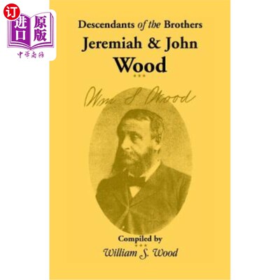 海外直订Descendants of the Brothers Jeremiah and John Wood 耶利米和约翰·伍德兄弟的后代