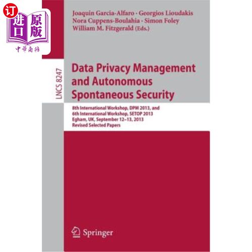 海外直订Data Privacy Management and Autonomous Spontaneous Security: 8th International W 数据隐私管理与自主自发安全
