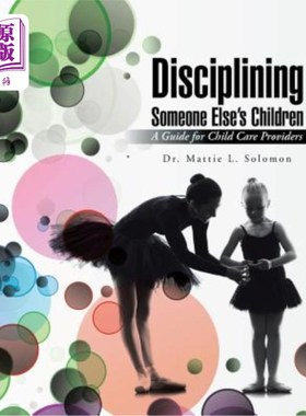 海外直订Disciplining Someone Else's Children: A Guide for Child Care Providers 管教他人的孩子：托儿机构指南