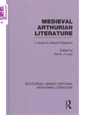 海外直订Medieval Arthurian Literature: A Guide to Recent Research 中世纪亚瑟王文学：近期研究指南