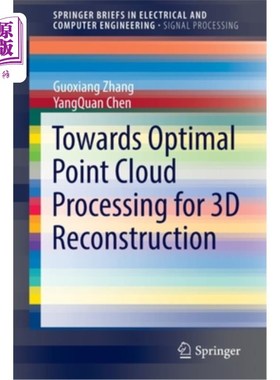 海外直订Towards Optimal Point Cloud Processing for 3D Reconstruction 面向云处理的三维重建