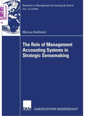 海外直订The Role of Management Accounting Systems in Strategic Sensemaking The Role of Management A