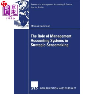 海外直订The Role of Management Accounting Systems in Strategic Sensemaking The Role of Management A