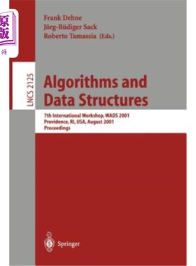 海外直订Algorithms and Data Structures: 7th International Workshop, Wads 2001 Providence 算法和数据结构:第七届国际研讨