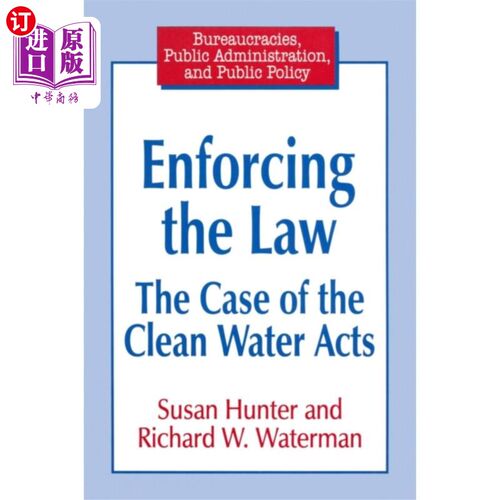 海外直订Enforcing the Law: Case of the Clean Water Acts 执法:《清洁水法》案例